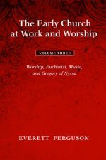 Early Church at Work and Worship - Volume 3