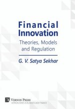 Financial Innovation: Theories, Models and Regulation