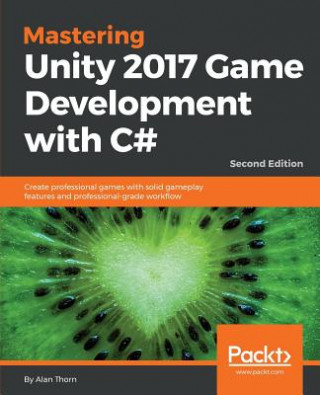 Mastering Unity 2017 Game Development with C# -