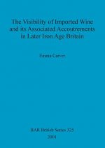 Visibility of Imported Wine and Its Associated Accoutrements in Later Iron Age Britain