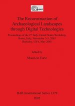 Reconstruction of Archaeological Landscapes Through Digital Technologies
