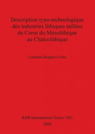 Description typo-technologique des industries lithiques taillees de Corse du Mesolithique au Chalcolithique