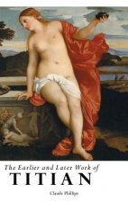 Earlier and Later Work of Titian