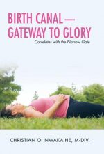 Birth Canal-Gateway to Glory