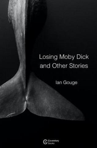 Losing Moby Dick and Other Stories