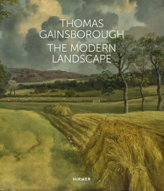 Thomas Gainsborough: The Modern Landscape