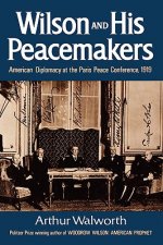 Wilson and His Peacemakers