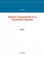 Prevenir l'islamophobie et la fanatisation islamiste