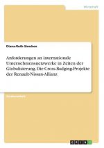 Anforderungen an internationale Unternehmensnetzwerke in Zeiten der Globalisierung. Die Cross-Badging-Projekte der Renault-Nissan-Allianz