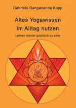Altes Yogawissen wieder im Alltag nutzen