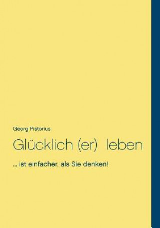 Glucklich leben