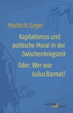 Kapitalismus und politische Moral in der Zwischenkriegszeit