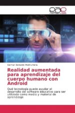 Realidad aumentada para aprendizaje del cuerpo humano con Android