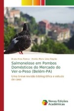 Salmonelose em Pombos Domesticos do Mercado do Ver-o-Peso (Belem-PA)
