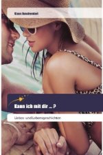Kann ich mit dir ... ?