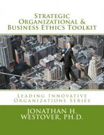 Strategic Organizational and Business Ethics Toolkit