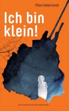 Ich bin klein!