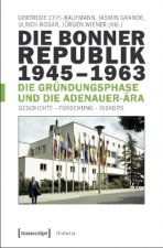 Die Bonner Republik 1945-1963 - Die Gründungsphase und die Adenauer-Ära