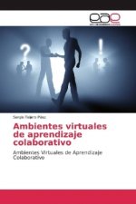 Ambientes virtuales de aprendizaje colaborativo