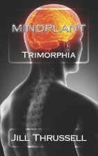 Mindplant: Trimorphia