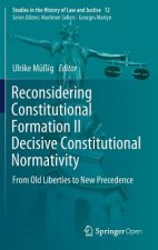 Reconsidering Constitutional Formation II Decisive Constitutional Normativity
