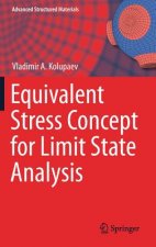 Equivalent Stress Concept for Limit State Analysis