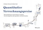 Quantitative Verrechnungspreise - Wertschoepfung im  Unternehmen verstehen, Verrechnungspreise aktiv gestalten und benchmarken