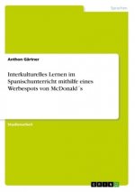 Interkulturelles Lernen im Spanischunterricht mithilfe eines Werbespots von McDonald s