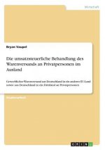 Die umsatzsteuerliche Behandlung des Warenversands an Privatpersonen im Ausland