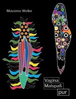 Vagina Malspass pur