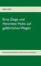 Erna Ziege und Henriette Huhn auf gefahrlichem Wege