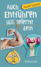 Auch Entfuhren will gelernt sein