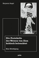 Die Protokolle der Weisen von Zion kritisch beleuchtet