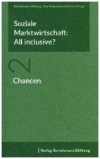 Soziale Marktwirtschaft: All inclusive? Band 2: Chancen