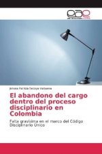 El abandono del cargo dentro del proceso disciplinario en Colombia