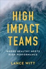 High-Impact Teams - Where Healthy Meets High Performance