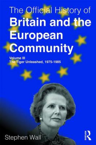 Official History of Britain and the European Community, Volume III