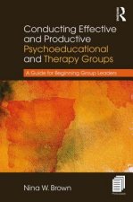 Conducting Effective and Productive Psychoeducational and Therapy Groups