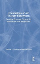 Foundations of Art Therapy Supervision