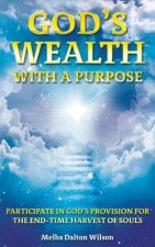 God's WEALTH With A Purpose