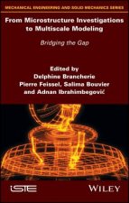 From Microstructure Investigations to Multiscale M odeling - Bridging the Gap