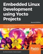 Embedded Linux Development using Yocto Projects -