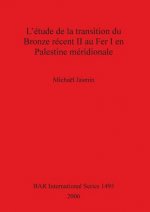 etude de la transition du Bronze recent II au Fer I en Palestine meridionale