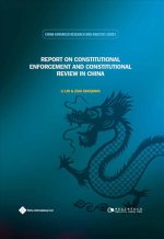Report on Constitutional Enforcement and Constitutional Review in China