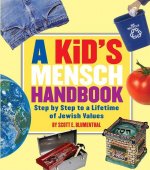 A Kid's Mensch Handbook: Step by Step to a Lifetime of Jewish Values