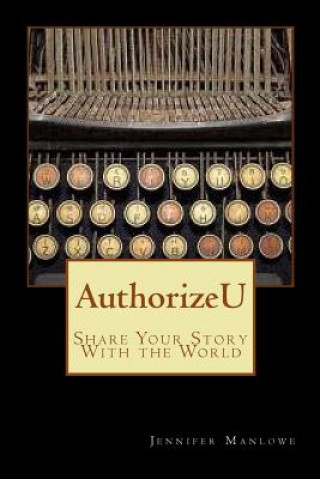 AuthorizeU: Share Your Story with the World