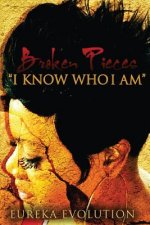 Broken Pieces I know who I am