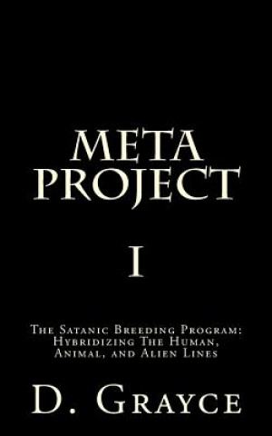 Meta Project: The Satanic Breeding Program: Hybridizing The Human, Animal, and Alien Lines