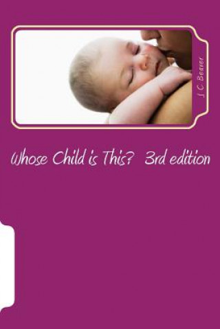 Whose Child is This?: Testamony - Updated Version