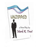 Unzipped: A New Play by the Author of Post Marked